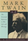 Mark Twain A-Z: The Essential Reference to His Life and Writings - R. Kent Rasmussen