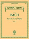 Bach Favorite Piano Works: Schirmer's Library of Musical Classics Volume 2100 - Johann Sebastian Bach