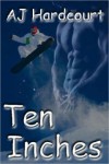 Ten Inches - A.J. Hardcourt