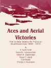 Aces and Aerial Victories: The United States Air Force in Southeast Asia 1965 - 1973 - Robert Frank Futrell