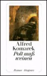 Polt muß weinen - Alfred Komarek