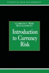 Introduction to Currency Risk (Glenlake Series in Risk Management) - Alastair Graham