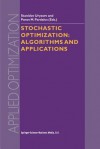 Stochastic Optimization: Algorithms and Applications - S. Uryasev, Panos M. Pardalos