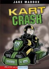 Kart Crash (Impact Books: A Jake Maddox Sports Story) - Jake Maddox, Sean Tiffany, Lisa Trumbauer