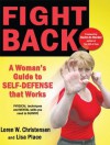 Fight Back: A Woman's Guide to Self-defense that Works - Lisa Place, Loren Christensen