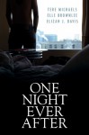 One Night Ever After - Tere Michaels, Elle Brownlee, Elizah J. Davis