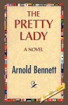 The Pretty Lady - Arnold Bennett