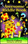 Awesome Riddle Book - Morrie Gallant, Jeff Sinclair