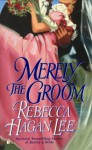 Merely the Groom (Berkley Sensation) - Rebecca Hagan Lee