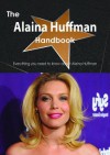 The Alaina Huffman Handbook - Everything You Need to Know about Alaina Huffman - Emily Smith