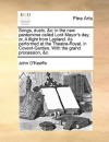 Songs, Duets, &C: In the New Pantomime Called Lord Mayor's Day; Or, a Flight from Lapland. as Performed at the Theatre-Royal, in Covent- - John O'Keeffe