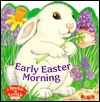 Early Easter Morning - Jane E. Gerver, Cindy Wheeler