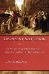 Disorienting Fiction: The Autoethnographic Work of Nineteenth-Century British Novels - James Buzard