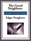 The Good Neighbors - Edgar Pangborn