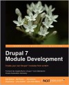 Drupal 7 Module Development - Matt Butcher, Larry Garfield, John Albin Wilkins, Matt Farina, Ken Rickard, Greg Dunlap