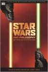 Star Wars and Philosophy: More Powerful Than You Can Possibly Imagine - Kevin S. Decker, William Irwin, Jason Eberl