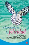 El Laberinto de la Felicidad - Álex Rovira, Francesc Miralles