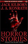 Horror Stories - A Collection of Terror - Jack Kilborn, J.A. Konrath