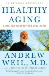 Healthy Aging Healthy Aging - Andrew Weil