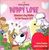 Puppy Love: Valentine's Day Riddles for the Young at Arf! - Lisa Eisenberg, Dave Klug