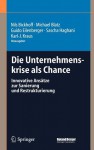 Die Unternehmenskrise Als Chance: Innovative Ansätze Zur Sanierung Und Restrukturierung (German Edition) - Nils Bickhoff