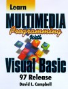 Learn Multimedia Programming with Visual Basic: With Disk [With Disk] - David L. Campbell