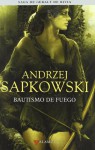 Bautismo de fuego (Saga de Geralt de Rivia, #5) - Andrzej Sapkowski