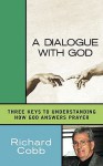 A Dialogue with God - Richard Cobb