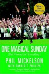 One Magical Sunday: (But Winning Isn't Everything) - Phil Mickelson