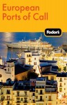 Fodor's European Ports of Call - Fodor's Travel Publications Inc., Fodor's Travel Publications Inc.