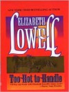 Too Hot to Handle - Elizabeth Lowell