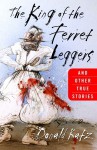 King of the Ferret Leggers: And Other True Stories - Donald Katz, Joe Morton