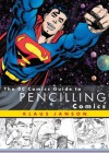 The DC Comics Guide to Pencilling Comics - Klaus Janson