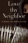 Love Thy Neighbor - Mark Gilleo