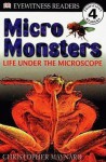 Micro Monsters: Life Under the Microscope - Christopher Maynard