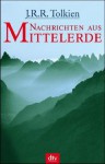 Nachrichten aus Mittelerde - J.R.R. Tolkien, J.R.R. Tolkien, Hans J. Schütz