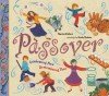 Passover: Celebrating Now, Remembering Then - Harriet Ziefert, Karla Gudeon