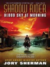 Blood Sky at Morning (Shadow Rider) - Jory Sherman