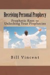 Receiving Personal Prophecy - Bill Vincent