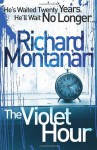 The Violet Hour. Richard Montanari - Richard Montanari