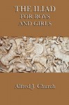 The Iliad for Boys and Girls - Alfred J. Church