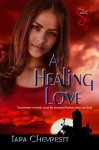 A Healing Love - Tara Chevrestt