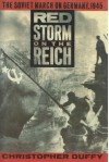 Red Storm on the Reich: The Soviet March on Germany, 1945 - Christopher Duffy