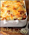 Bake Until Bubbly: The Ultimate Casserole Cookbook - Clifford A. Wright