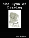 The Hymn of Drawing - John Lancaster