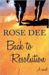 Back to Resolution - Rose Dee