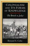 Colonialism and Its Forms of Knowledge - Bernard S. Cohn