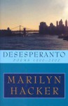 Desesperanto: Poems 1999-2002 - Marilyn Hacker