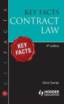 Key Facts: Contract Law [Fourth Edition] - Chris Turner, Jacqueline Martin