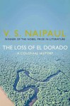 The Loss of El Dorado: A Colonial History - V.S. Naipaul, Bonnie Leon